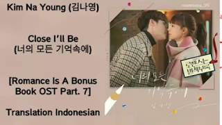 Kim Na Young (김나영) – Close I’ll Be (너의 모든 기억속에) Lyrics INDO Romance Is A Bonus Book OST Part. 7