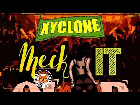 Xyclone - Meck It Clap (Booty Clap) August 2017