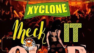 Xyclone - Meck It Clap (Booty Clap) August 2017