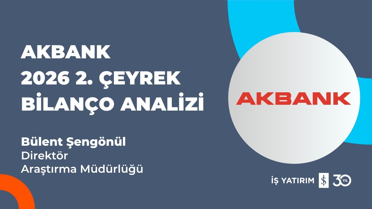 #AKBNK AKBANK 2026 2. ÇEYREK BİLANÇO ANALİZİ - BÜLENT ŞENGÖNÜL