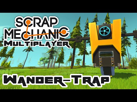 Building The WanderTrap - Let's Play Scrap Mechanic Multiplayer - Part 186