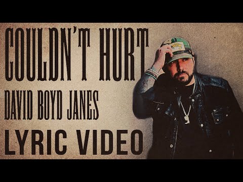 David Boyd Janes - Couldn't Hurt - Official Lyric Video