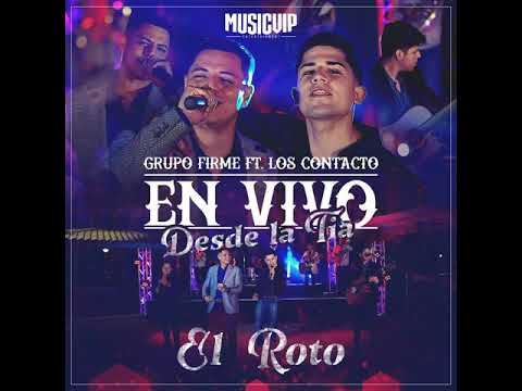 El Roto🎶 grupo firme ft los contacto 🎶😎