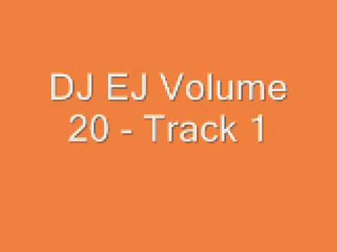 DJ EJ Volume 20   Track 1