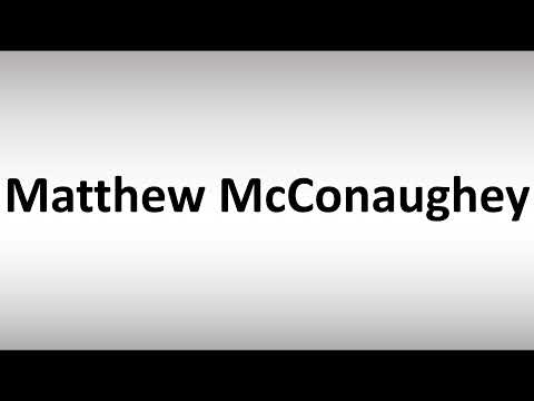 How to Pronounce Matthew McConaughey