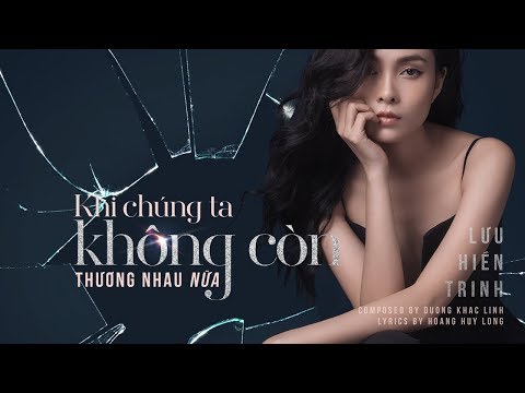 Khi chúng ta không còn thương nhau nữa - Lưu Hiền Trinh