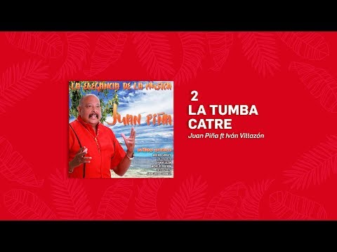 Juan Piña - La Tumba Catre ft Iván Villazón (audio)