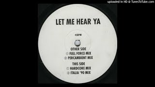 Sound Assassins -- Let Me Hear Ya (Hardcore Mix)