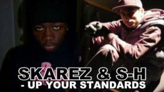Skarez & S-H  - Up Your Standards (Audio)