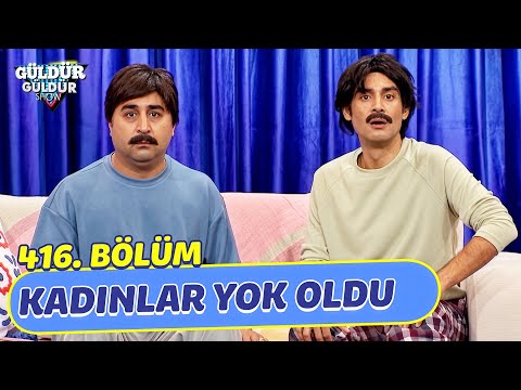 Kadınlar Yok Oldu - 416. Bölüm (Güldür Güldür Show)