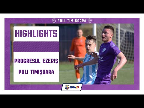 Highlights: Progresul Ezeriş - Poli Timișoara 0:0 (et. 16, Liga a 3-a, 2020/2021)