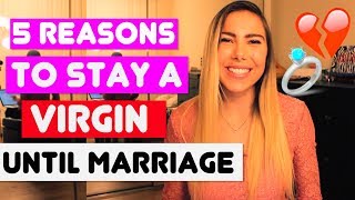 5 REASONS TO STAY A VIRGIN UNTIL MARRIAGE