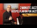 Great Gospel Flavor For Your Jazz Playing Peter Martin 2 Minute Jazz