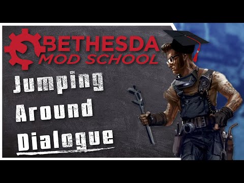 Bethesda Mod School: Dialogue 106: Simulating Deeper Dialogue Trees and Jumping Between Scenes
