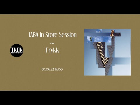 TABA In-store session ~ Frykk
