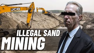 Illegal Sand Mining and the Mafias that Control It