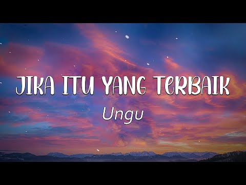 Jika Itu Yang Terbaik  - Ungu (Lyrics)