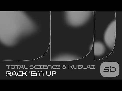 Total Science & Kublai - Rack 'Em Up