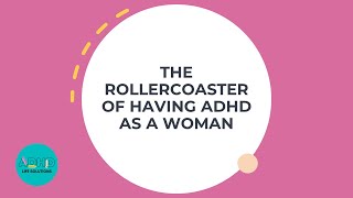 The Rollercoaster of Having ADHD As a Woman