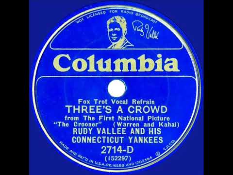1932 Rudy Vallee - Three’s A Crowd (Rudy Vallee, vocal)
