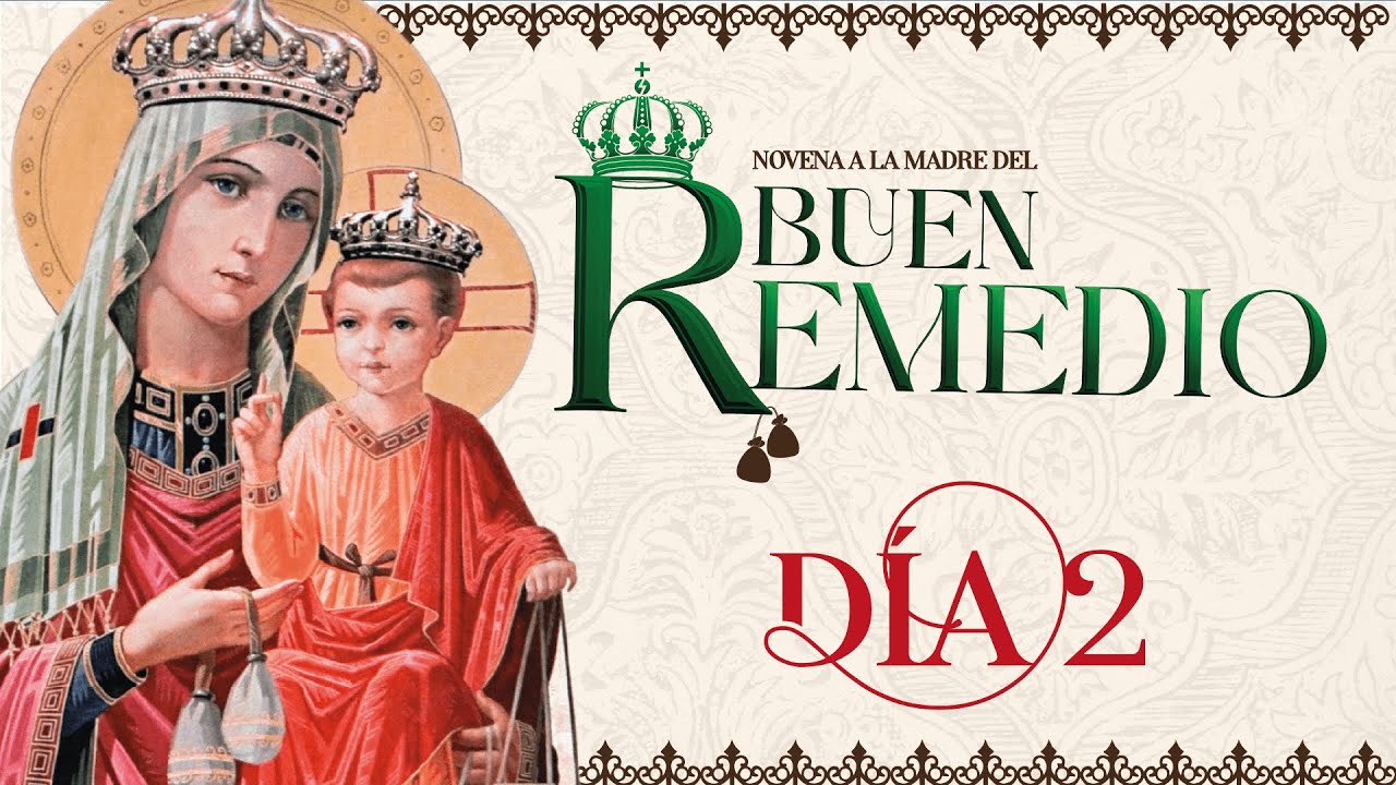 Novena a Nuestra Señora del Buen Remedio Día 2 con el Padre José Bernardo