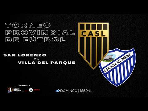 SAN LORENZO vs VILLA DEL PARQUE Torneo Provincial de Fútbol