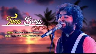 Arijit Singh: Tere Bina ( Lyrics ) | 1921 | Aakanksha Sharma | Zareen Khan , Karan Kundrra