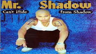 4.- MR. Shadow // Can&#39;t Hide From Shadow // Can&#39;t Hide From Shadow