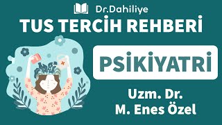 PSİKİYATRİ Tercih Sohbeti | Uzm. Dr. M. Enes Özel