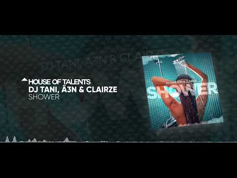 DJ Tani, Ä3N & ClairZe  -  Shower ( official video)