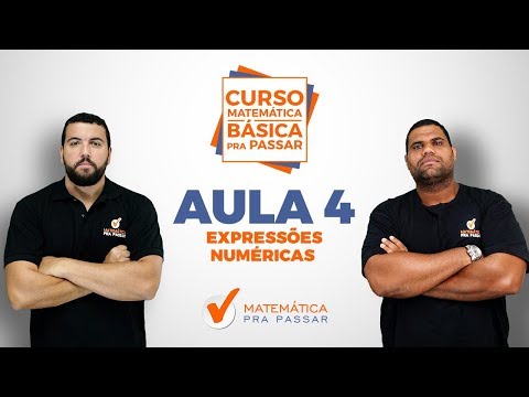 CURSO MATEMÁTICA BÁSICA PRA PASSAR - AULA 4 -  EXPRESSÕES NUMÉRICAS