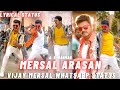 Mersal Arasan Lyrical Status Mersal Arasan Whatsapp Status Vijay Mersal Status Full Screen