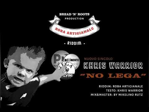 Khris warrior - NO LEGA (roba artigianale riddim)