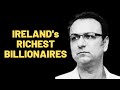 Top 10 Richest People In Ireland 2025 Irish Billionaires Ranked
