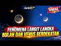 Fenomena Langit Langka Malam Ini, Bulan dan Venus Tampak Berdekatan