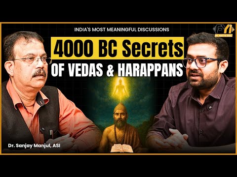 Vedas Before Harappa? Hidden Truth of Ancient India - Dr Sanjay Manjul (ASI)
