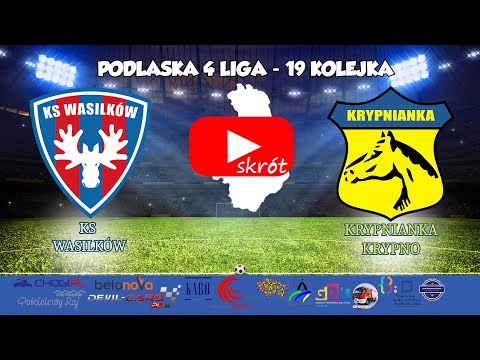 Podlaska 4 Liga - zaległa 19 Kolejka - KS Wasilków / Krypnianka Krypno