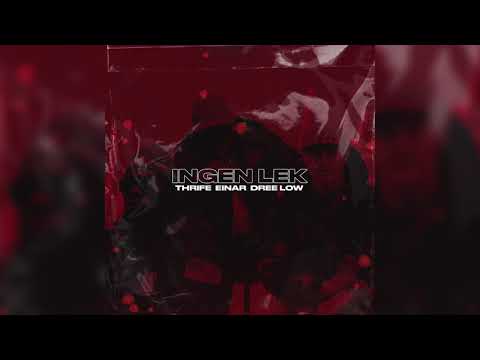 Thrife x Einár x Dree Low - Ingen Lek (Official Audio)