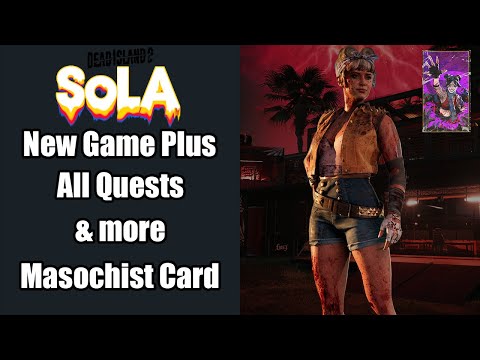 Dead Island 2 Sola New Game Plus With Masochist Card (All Quests, Blueprints, Skill Cards & More)