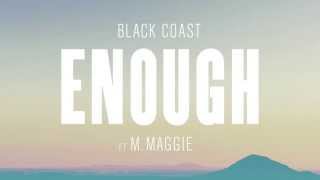 Black Coast - Enough ft M. Maggie (As seen on Bravo&#39;s &#39;Vanderpump Rules&#39;)