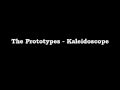 The Prototypes - Kaleidoscope Lyrics 