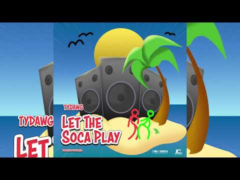 TyDawg - Let The Soca Play (Official Audio) Crop Over 2023