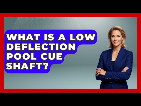 What Is A Low Deflection Pool Cue Shaft? - Billiards Hustlers