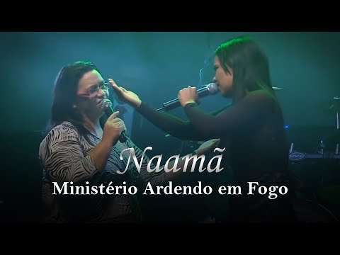 Ministério Ardendo em Fogo - Naamã | Ao Vivo
