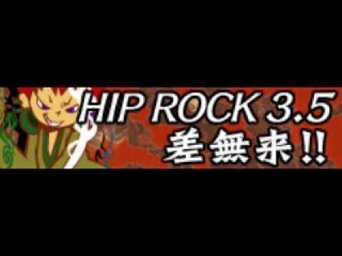 HIP ROCK 3.5 「差無来!!」