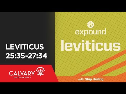 Leviticus 25:35-27:34 - 2012 - Skip Heitzig