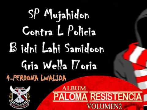 Paloma Resistencia V2 : 4 - '' Perdona Lwalida '