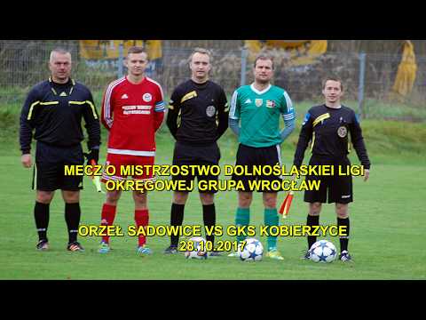 MECZ O MISTRZOSTWO DOLNOŚLĄSKIEJ LIGI OKRĘGOWEJ GRUPA WROCŁAW ORZEŁ SADOWICE VS GKS KOBIERZYCE 28 10