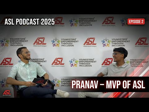 ASL 2025 Podcast Series Episode 2 | Meet Pranav: MVP of ASL & Badminton Champion