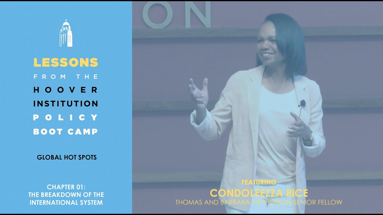 The Breakdown of the International System w/Condoleezza Rice (Lessons from Hoover  Boot Camp) | Ch 1